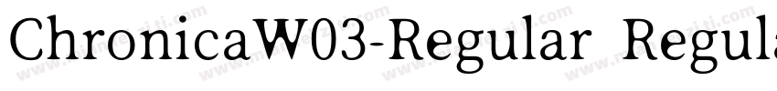 ChronicaW03-Regular Regular字体转换